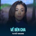 Tuyết Nhung、Vũ Đức Sao Biển - Về Bên Cha