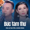Mai Le Quyen、Đoàn Minh、Lam Phương、Hồ Đình Phương - Bức Tâm Thư