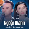 Mai Le Quyen、Đoàn Minh、Giao Tiên - Hỏi Vợ Ngoại Thành