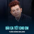 Tuấn Dũng Bolero、Quốc Dũng - Bài Ca Tết Cho Em