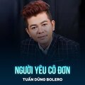Tuấn Dũng Bolero、Đài Phương Trang - Người Yêu Cô Đơn