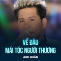 Anh Quân、Hoài Linh - Về Đâu Mái Tóc Người Thương