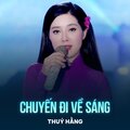 Thúy Hằng、Tran Thien Thanh、Manh Phat - Chuyến Đi Về Sáng