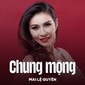 Mai Le Quyen、Lam Phương - Chung Mộng