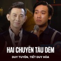 Duy Tuyên、Tiết Duy Hòa、Trúc Phương - Hai Chuyến Tàu Đêm