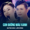 Quỳnh Như、Lâm Dũng、Trịnh Nam Sơn - Con Đường Màu Xanh
