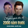 Đoàn Minh、Quốc Đại、Song Ngoc - Chuyện Người Đàn Bà 2000 Năm Trước