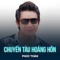 Phúc Toàn、Minh Kỳ、Hoài Linh - Chuyến Tàu Hoàng Hôn