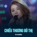 Vi Châu、Hoài Linh、Song Ngoc - Chiều Thương Đô Thị