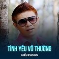 Hiếu Phong、Ba Tráng - Tình Yêu Vô Thường