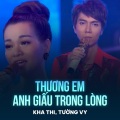 Tường Vy、Kha Thi、Le Minh - Thương Em Anh Giấu Trong Lòng
