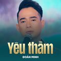Đoàn Minh、Ngô Trần Nguyễn - Yêu Thầm