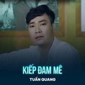 Tuấn Quang、Duy Quang - Kiếp Đam Mê