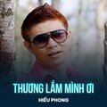 Hiếu Phong、Vũ Quốc Việt - Thương Lắm Mình Ơi