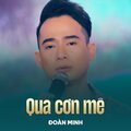 Đoàn Minh、Trịnh Lâm Ngân、Phạm Văn Đằng - Qua Cơn Mê