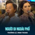 Trường Lê、Minh Trang - Người Đi Ngoài Phố