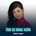 Ngọc Hạnh、Hoài Linh - Tâm Sự Nàng Xuân