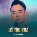 Đoàn Minh、Quốc Dũng - Lối Thu Xưa