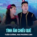 Tuấn Cường、Nguyễn Ngọc Thiện、Mai Phương Linh - Tình Ấm Chiều Quê