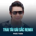 Phúc Toàn、Hoài Linh - Trai Tài Gái Sắc (Remix)