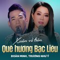 Đoàn Minh、Trương Như Ý、Trang Hoàng Phương - Xuân Về Trên Quê Hương Bạc Liêu