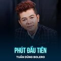 Tuấn Dũng Bolero、Hoàng Thi Thơ - Phút Đầu Tiên