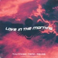 Love In The Morning (Explicit)