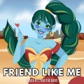 Friend Like Me