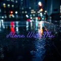 Raindrop - Alone With Me