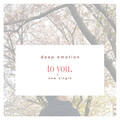 Deep Emotion - to you.