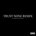 Trust None (feat. Tay Savage)(Remix|Explicit)