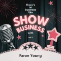 There's No Business Like Show Business with Faron Young, Vol. 4 (Explicit)