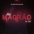 DJ Idk、mc Evellyn、MC GW - AFTER MAGRÃO (Explicit)