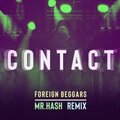 MrHash、Foreign Beggars - Contact (feat. Foreign Beggars)(Explicit)