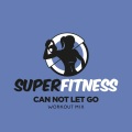 Can Not Let Go (Workout Mix 133 bpm)