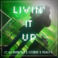 LIVIN' IT UP (feat. Da Damn Sen, City Boy & PrinceB713)(Explicit)