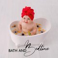 Bath and Bedtime (Nurturing, Warm and Baby Wellness)
