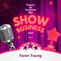 There's No Business Like Show Business with Faron Young, Vol. 2 (Explicit)