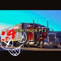 SEMI TRUCK PT2 (Explicit)