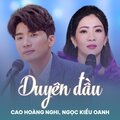 Cao Hoàng Nghi、Ngọc Kiều Oanh、Quang Bình - Duyên Đầu