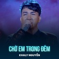 khaly Nguyen、Noo Phước Thịnh - Chờ Em Trong Đêm (Disco)
