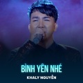 khaly Nguyen、Noo Phước Thịnh - Bình Yên Nhé (Disco)