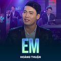 Hoàng Thuận、Minh Thu、Hoài Linh - Em