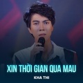 Kha Thi、Lam Phương - Xin Thời Gian Qua Mau (Rumba)