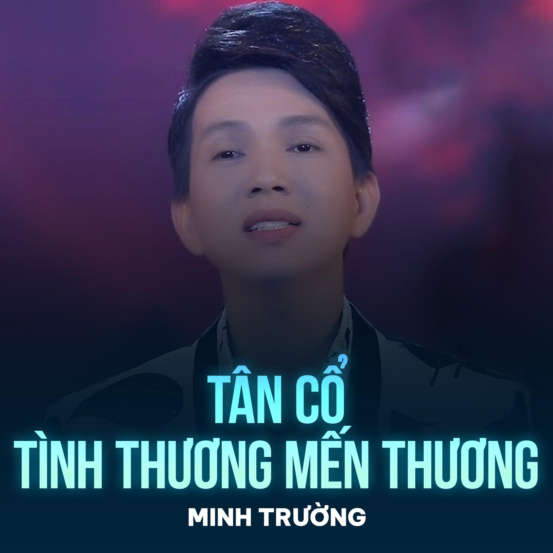 Minh Trường、Trường Sơn、Pham Van Phuc - Tân Cổ Tình Thương Mến Thương