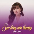 Cẩm Loan、Hàn Châu - Sao Lòng Còn Thương