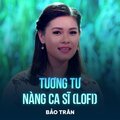 Bảo Trân、Kông Thanh Bích - Tương Tư Nàng Ca Sĩ (Lofi)