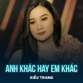Kiều Trang、Noo Phước Thịnh - Anh Khác Hay Em Khác (Chachacha)