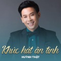 Huynh That、Xuan Tien - Khúc Hát Ân Tình