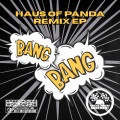 Haus of Panda、Medikate - BANGBANG (Medikate Remix)